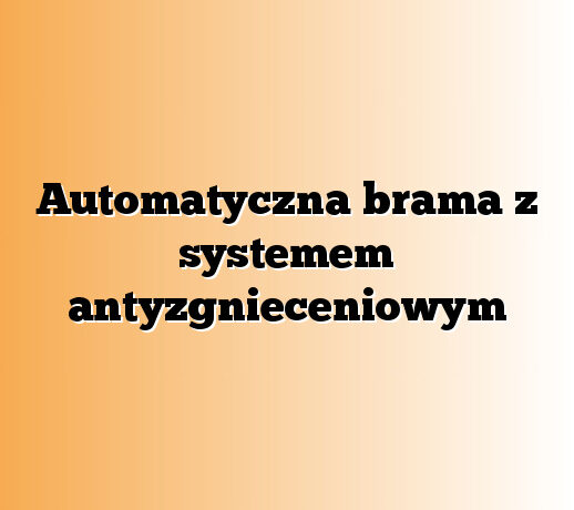 Automatyczna brama z systemem antyzgnieceniowym